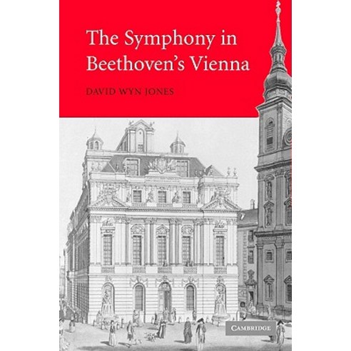 The Symphony in Beethoven`s Vienna, Cambridge University Press