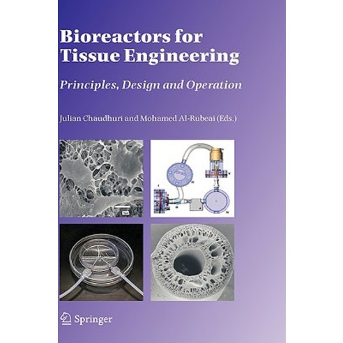 Bioreactors for Tissue Engineering: Principles Design and Operation Hardcover, Springer
