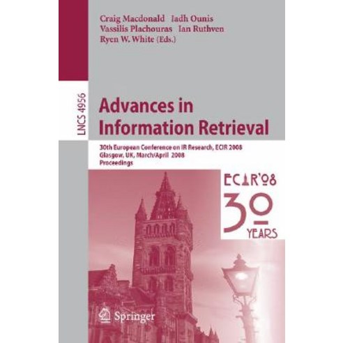 Advances in Information Retrieval: 30th European Conference on IR Research Ecir 2008 Glasgow UK March 30 -- April 3 2008 Paperback, Springer