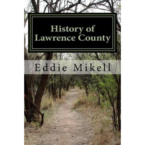 History of Lawrence County Paperback, Createspace Independent Publishing Platform