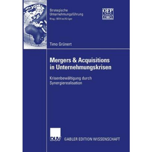 Mergers & Acquisitions in Unternehmungskrisen: Krisenbewaltigung Durch Synergierealisation Paperback, Deutscher Universitatsverlag