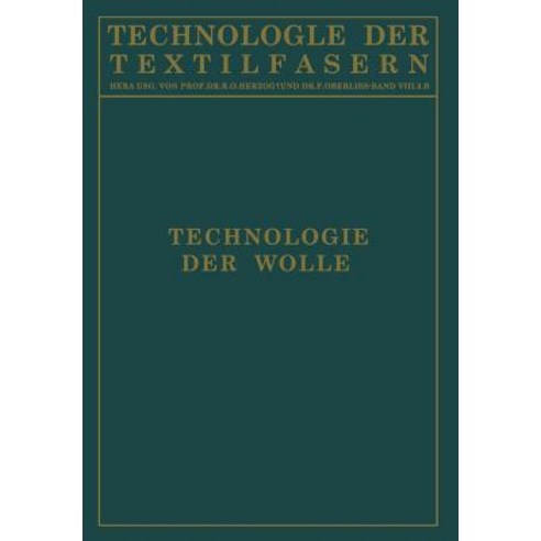 Technologie Der Wolle: Chemische Technologie Und Mechanische Hilfsmittel Fur Die Veredlung Der Wolle Paperback, Springer