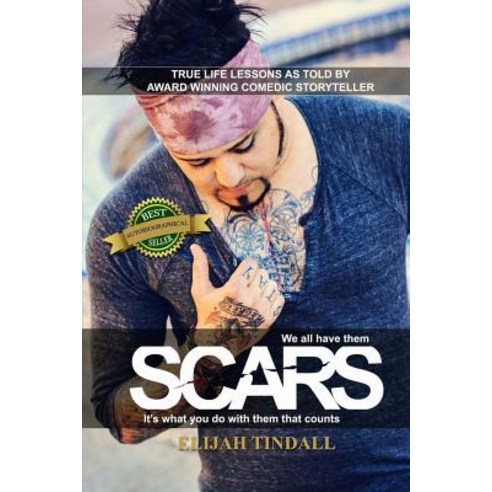 Scars: We All Have Them It''s What We Do with Them That Counts Paperback, Createspace Independent Publishing Platform