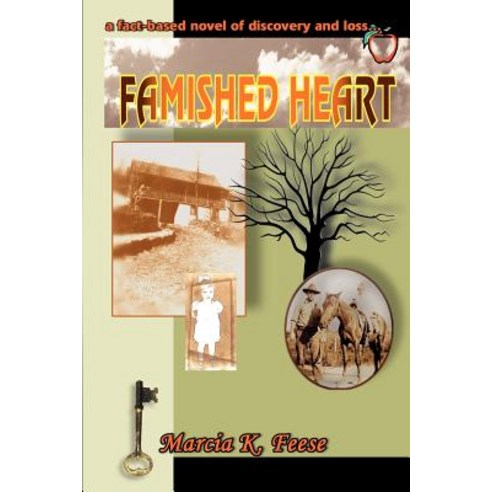 Famished Heart: A Fact-Based Novel of Discovery and Loss... Paperback, iUniverse