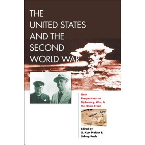The United States and the Second World War: New Perspectives on Diplomacy War and the Home Front Paperback, Fordham University Press