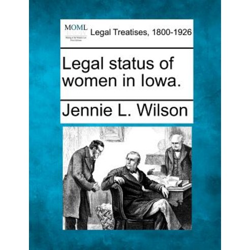 Legal Status of Women in Iowa. Paperback, Gale Ecco, Making of Modern Law