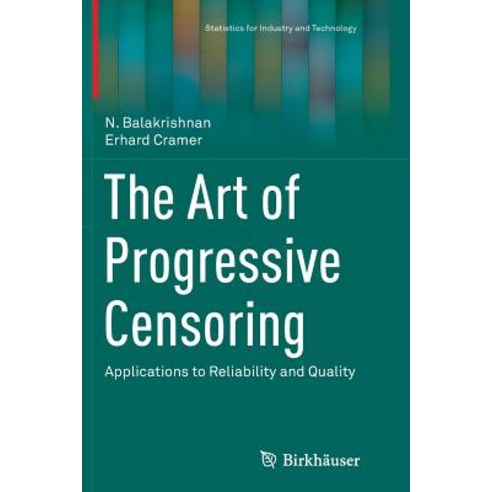 The Art of Progressive Censoring: Applications to Reliability and Quality Paperback, Birkhauser