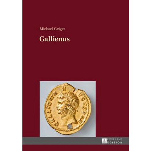 Gallienus: 2. Unveraenderte Auflage Hardcover, Peter Lang Gmbh, Internationaler Verlag Der W