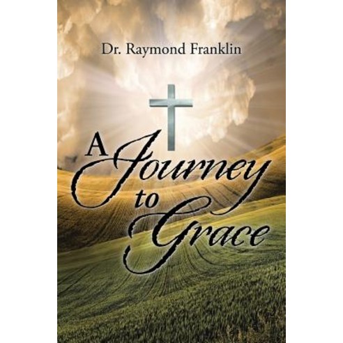 A Journey to Grace Paperback, Authorhouse