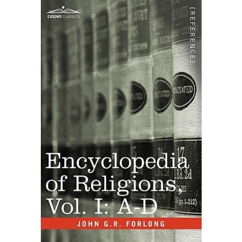 Encyclopedia of Religions - In Three Volumes Vol. I: A-D Paperback, Cosimo Classics