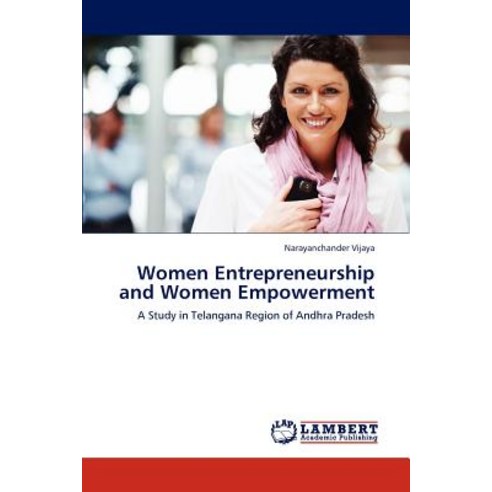 Women Entrepreneurship and Women Empowerment Paperback, LAP Lambert Academic Publishing
