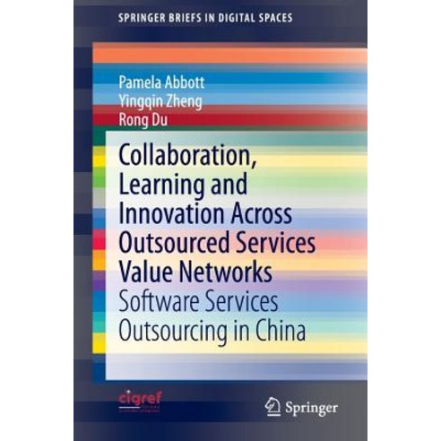 Collaboration Learning and Innovation Across Outsourced Services Value Networks: Software Services Outsourcing in China Paperback, Springer