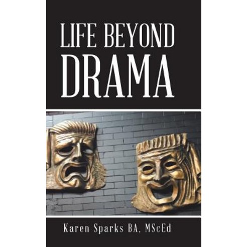Life Beyond Drama Hardcover, Balboa Press