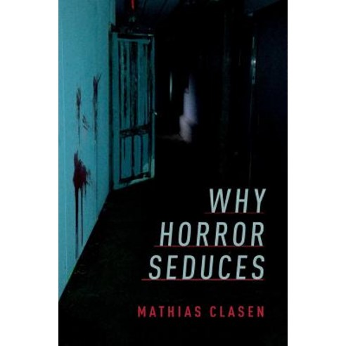 Why Horror Seduces Paperback, Oxford University Press, USA