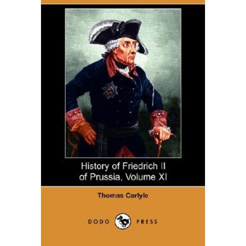 History of Friedrich II of Prussia Volume 11 Paperback, Dodo Press