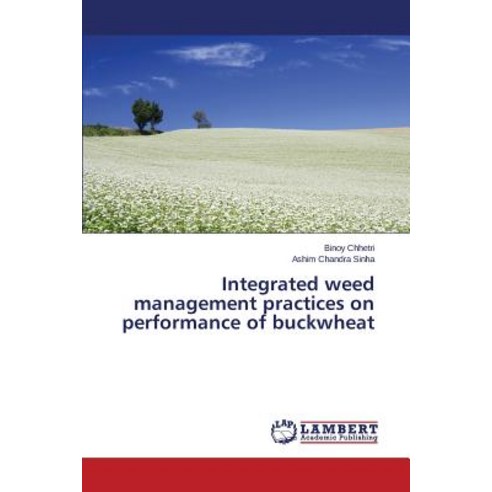Integrated Weed Management Practices on Performance of Buckwheat Paperback, LAP Lambert Academic Publishing