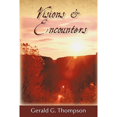 Visions & Encounters Hardcover, Authorhouse