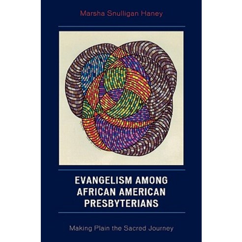 Evangelism Among African American Presbyterians: Making Plain the Sacred Journey Paperback, University Press of America