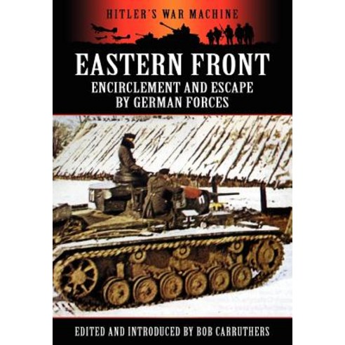 Eastern Front: Encirclement and Escape by German Forces Hardcover, Archive Media Publishing Ltd