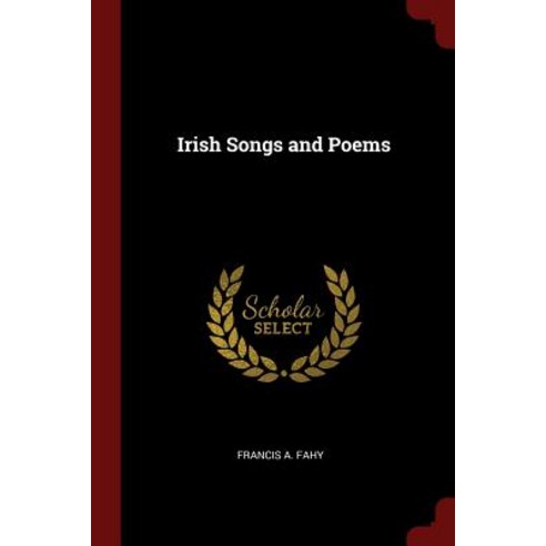 Irish Songs and Poems Paperback, Andesite Press