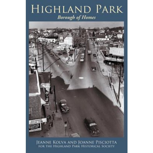 Highland Park: Borough of Homes Hardcover, Arcadia Publishing (SC)