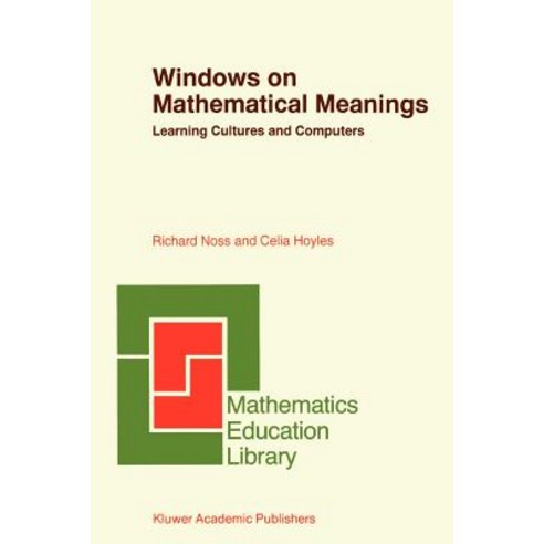 Windows on Mathematical Meanings: Learning Cultures and Computers Paperback, Springer