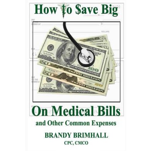 How to $Ave Big on Medical Bills and Other Common Expenses Paperback, Lulu.com