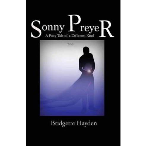Sonny Preyer Vol 3: A Fairy Tale of a Different Kind Paperback, Createspace Independent Publishing Platform