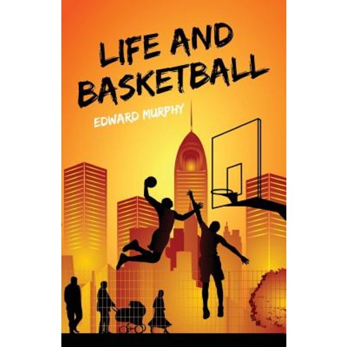 Life and Basketball Paperback, Createspace