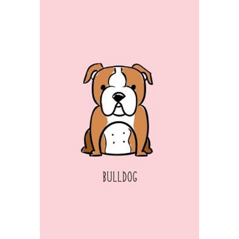Bulldog: Notebook 120-Page Lined Journal for Bulldog Lovers Paperback, Createspace Independent Publishing Platform