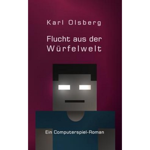 Flucht Aus Der Wurfelwelt Paperback, Createspace Independent Publishing Platform