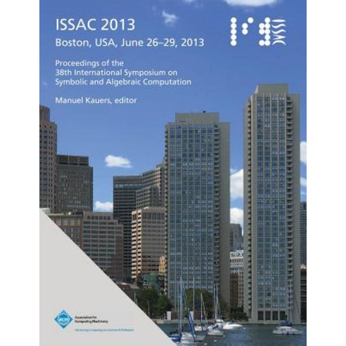 Issac 2013 Proceedings of the 38th International Symposium on Symbolic and Algebraic Computation Paperback, ACM
