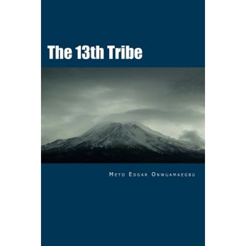The 13th Tribe Paperback, Createspace Independent Publishing Platform