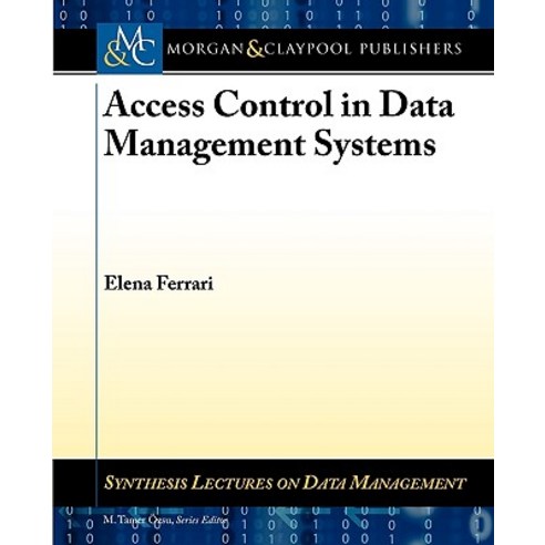 Access Control in Data Management Systems Paperback, Morgan & Claypool
