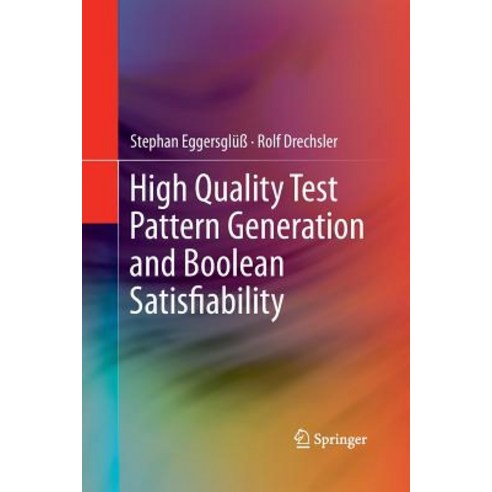 High Quality Test Pattern Generation and Boolean Satisfiability Paperback, Springer