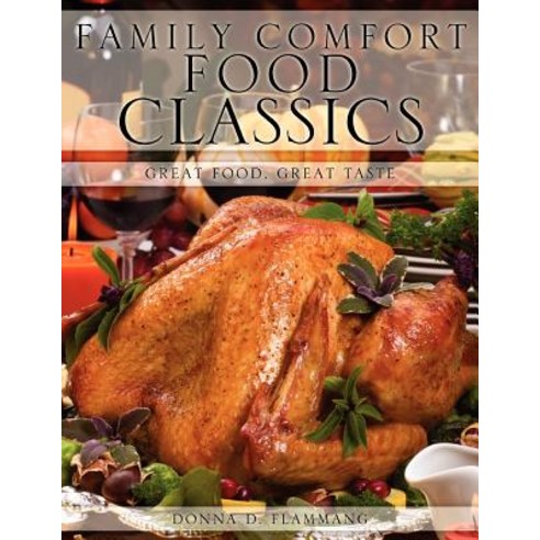 Family Comfort Food Classics Paperback, Xulon Press