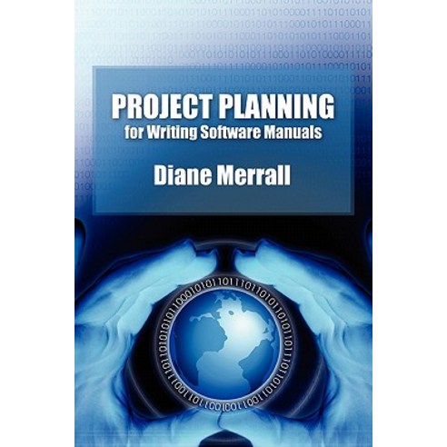 Project Planning for Writing Software Manuals Paperback, Lulu.com
