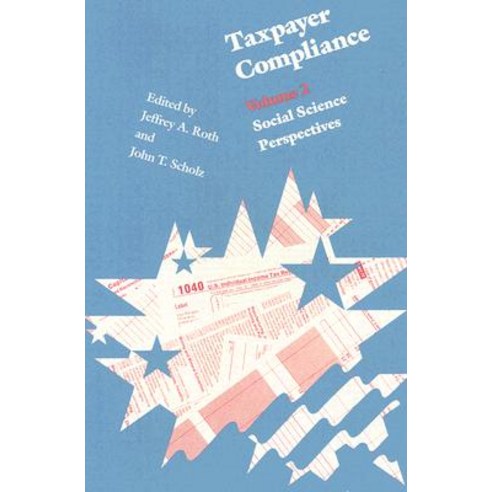 Taxpayer Compliance Volume 2: Social Science Perspectives Hardcover, University of Pennsylvania Press