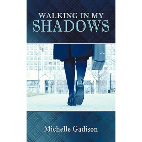 Walking in My Shadows Paperback, Authorhouse