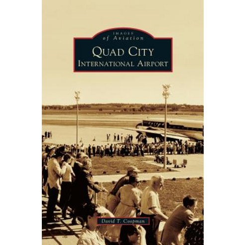 Quad City International Airport Hardcover, Arcadia Publishing Library Editions