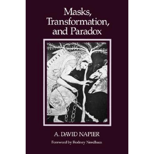 Masks Transformation and Paradox Paperback, University of California Press