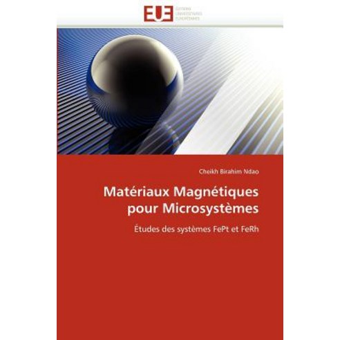 Materiaux Magnetiques Pour Microsystemes = Mata(c)Riaux Magna(c)Tiques Pour Microsysta]mes Paperback, Univ Europeenne