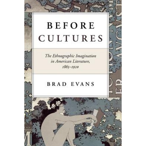 Before Cultures: The Ethnographic Imagination in American Literature 1865-1920 Paperback, University of Chicago Press