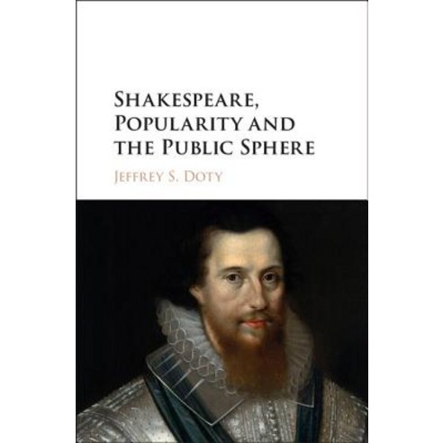"Shakespeare Popularity and the Public Sphere", Cambridge University Press