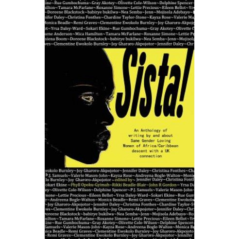 Sista!: An Anthology of Writings by Same Gender Loving Women of African/Caribbean Descent with a UK Connection Paperback, Team Angelica Publishing