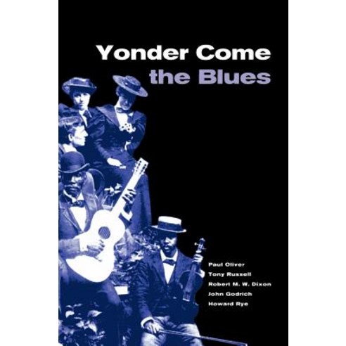 Yonder Come the Blues:The Evolution of a Genre, Cambridge University Press