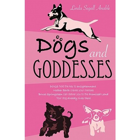 Dogs and Goddesses Paperback, Cascade Terrace Publishing