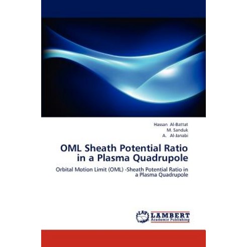 Oml Sheath Potential Ratio in a Plasma Quadrupole Paperback, LAP Lambert Academic Publishing