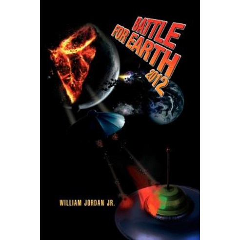Battle for Earth 2012 Paperback, Xlibris Corporation