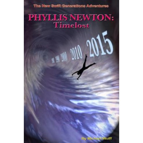 Phyllis Newton: Timelost Paperback, Createspace Independent Publishing Platform